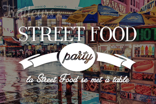 La street food party 2015, la gastronomie tendance