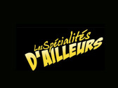 Les spécialités d'ailleurs