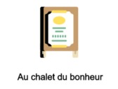 Au chalet du bonheur