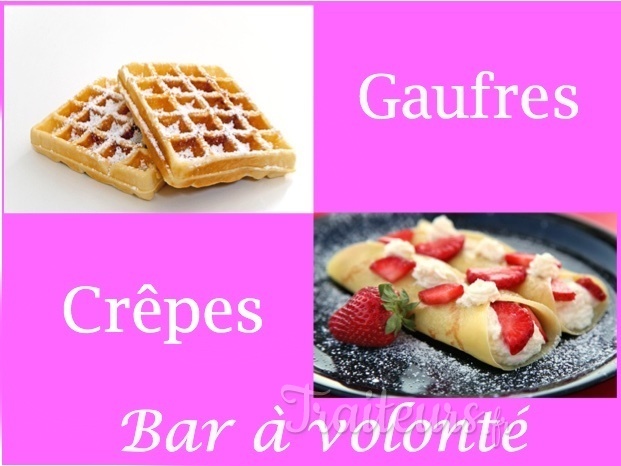 Bar à Crêpes et Gaufres à volonté.