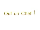 Ouf un Chef